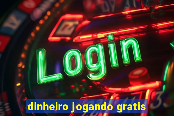 dinheiro jogando gratis